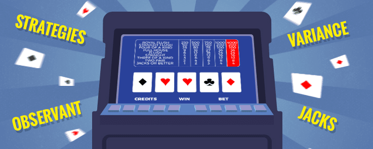 Video poker: acquire the most skills to play it